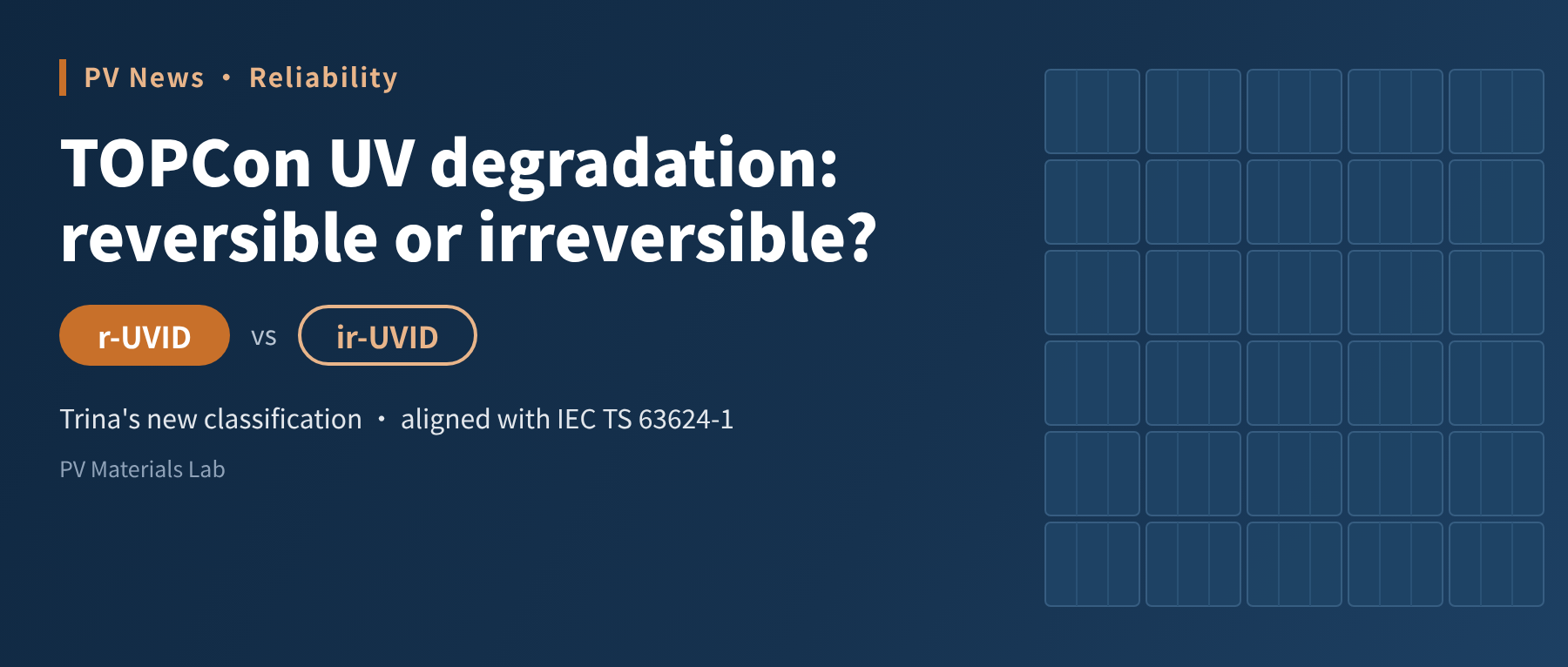 How Much of the Power Lost in UV Testing Is Real? Trina Splits TOPCon UVID into Reversible and Irreversible